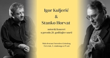 AUTORSKI KONCERT: IGOR KULJERIĆ I STANKO HORVAT – U POVODU 20. GODIŠNJICE SMRTI